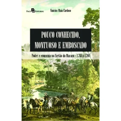 Sertão do Macacu: história e formação da região serrana fluminense 4 Ocupacao da regiao serrana da capitania fluminense. Capa do livro